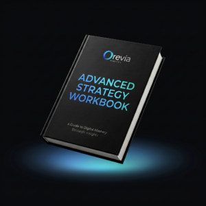 Orevia Digital™ Advanced Strategy Workbook
