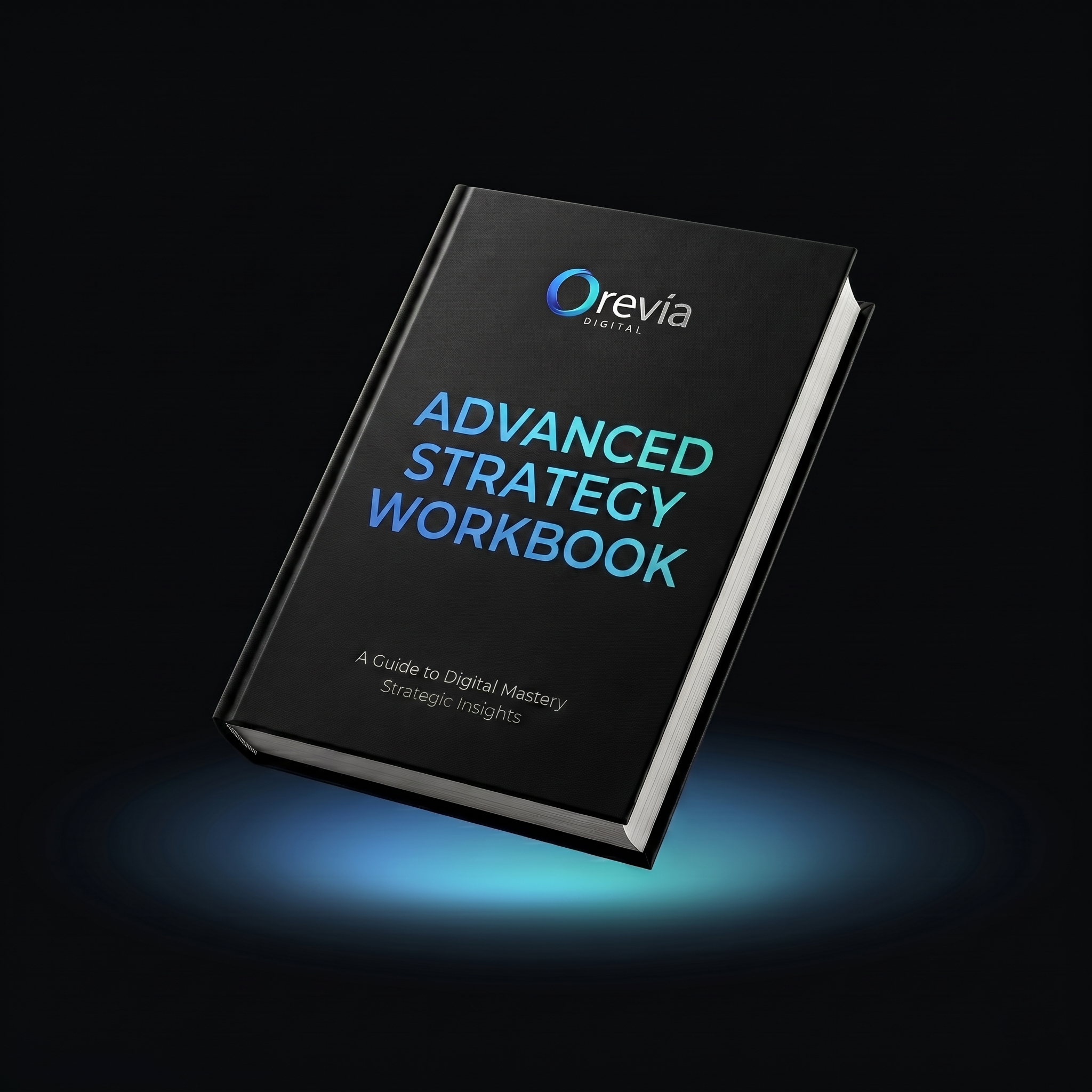 Orevia Digital™ Advanced Strategy Workbook