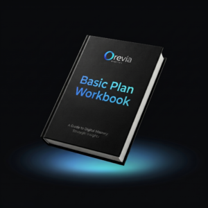 Orevia Digital™ Basic Plan Workbook