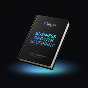 Orevia Digital™ Business Growth Blueprint